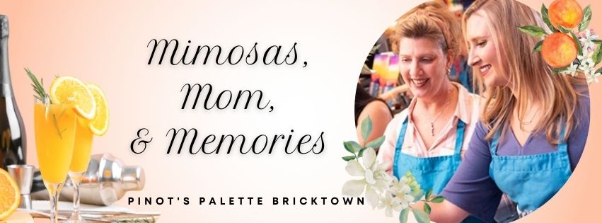 Mimosas, Mom, & Memories